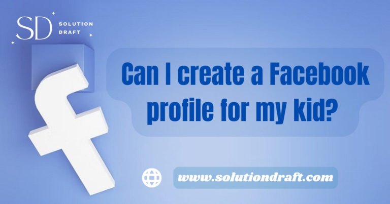 Can i create a facebook profile for my kid