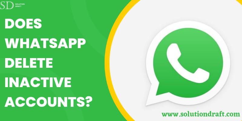 Does WhatsApp Delete Inactive Accounts