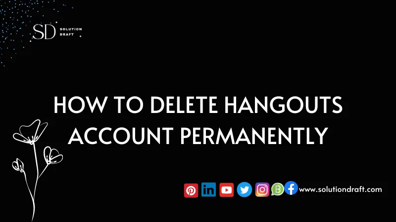 delete hangouts account permanently