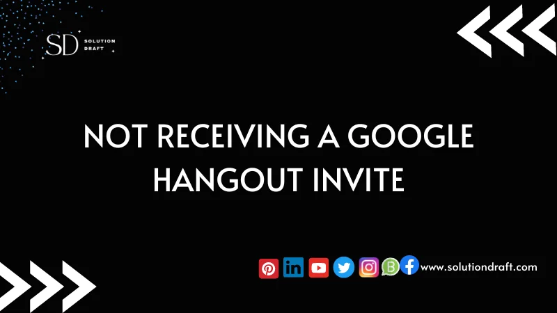 Not Receiving a Google Hangout Invite