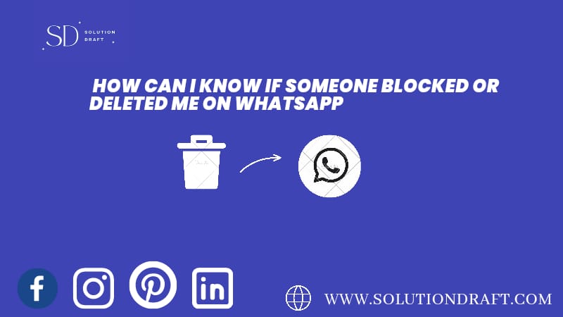 someone Blocked or deleted me on whatsapp