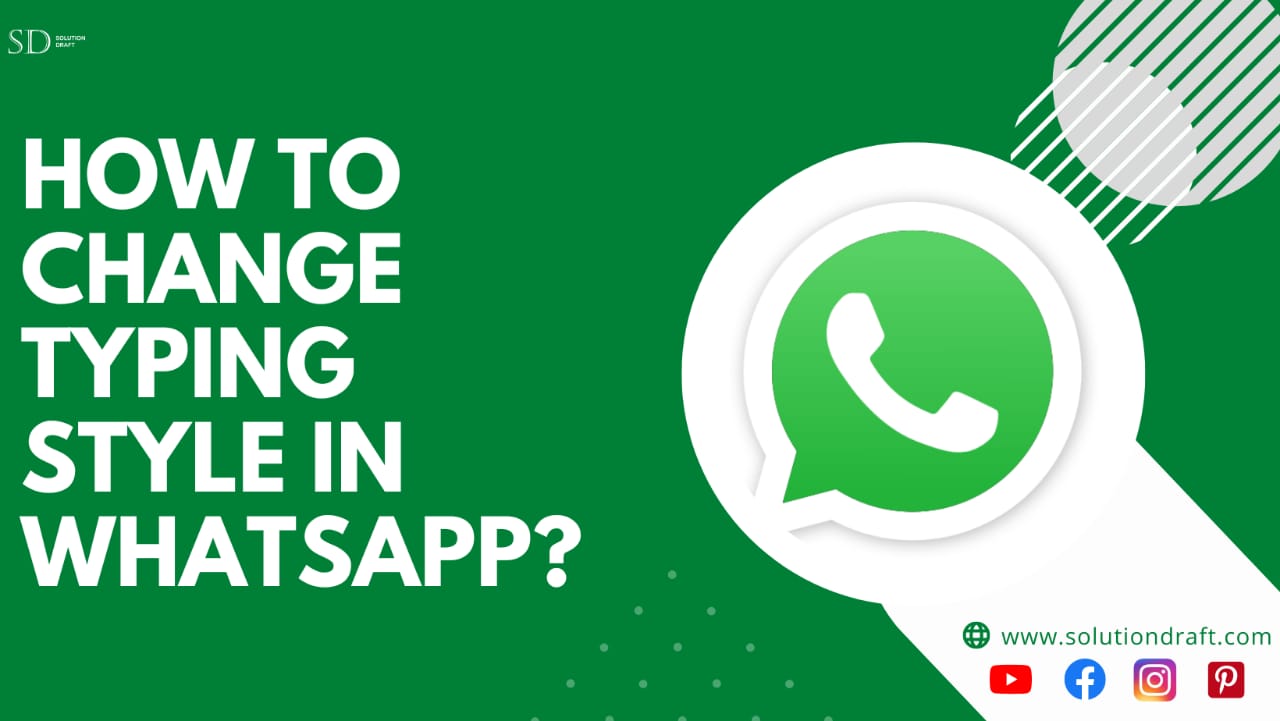 How to Change Typing style in WhatsApp?