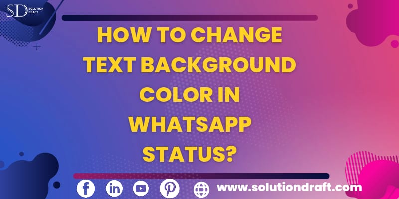 How To Change Text Background Color In Whatsapp Status