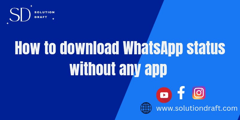 How to download WhatsApp status without any app