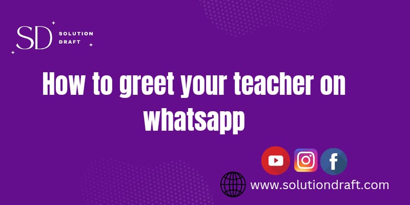 How to greet your teacher on WhatsApp