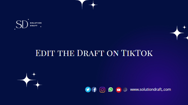 Edit the Draft on TikTok