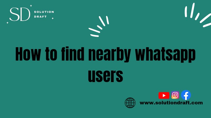 How to find nearby WhatsApp users