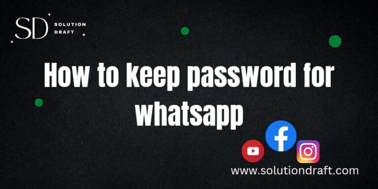 How to keep password for WhatsApp