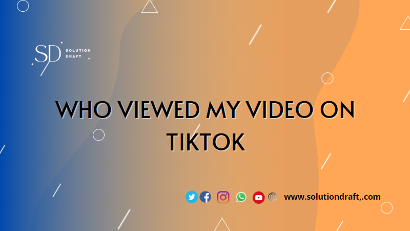 Who Viewed My Video on TikTok