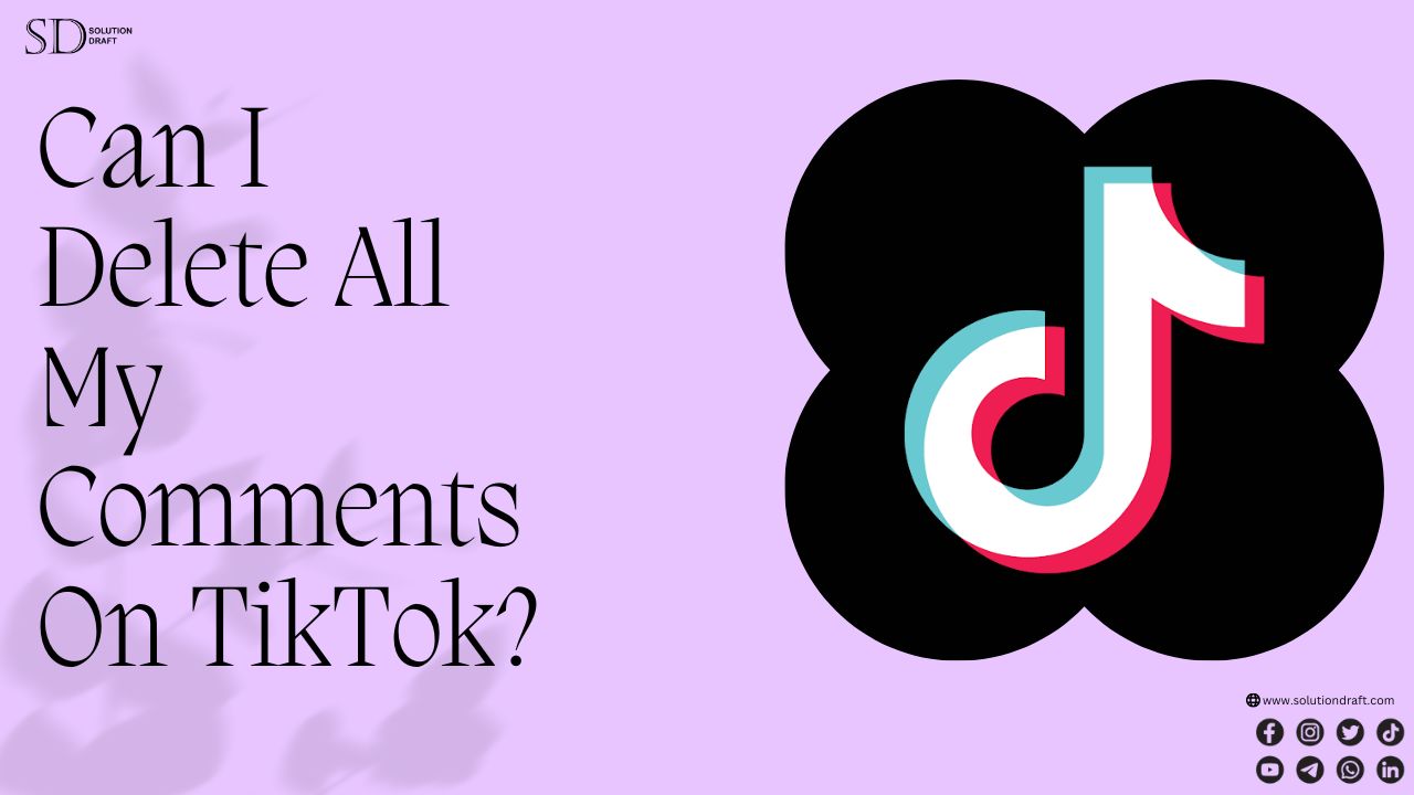 f Can I Delete All My Comments On TikTok 2