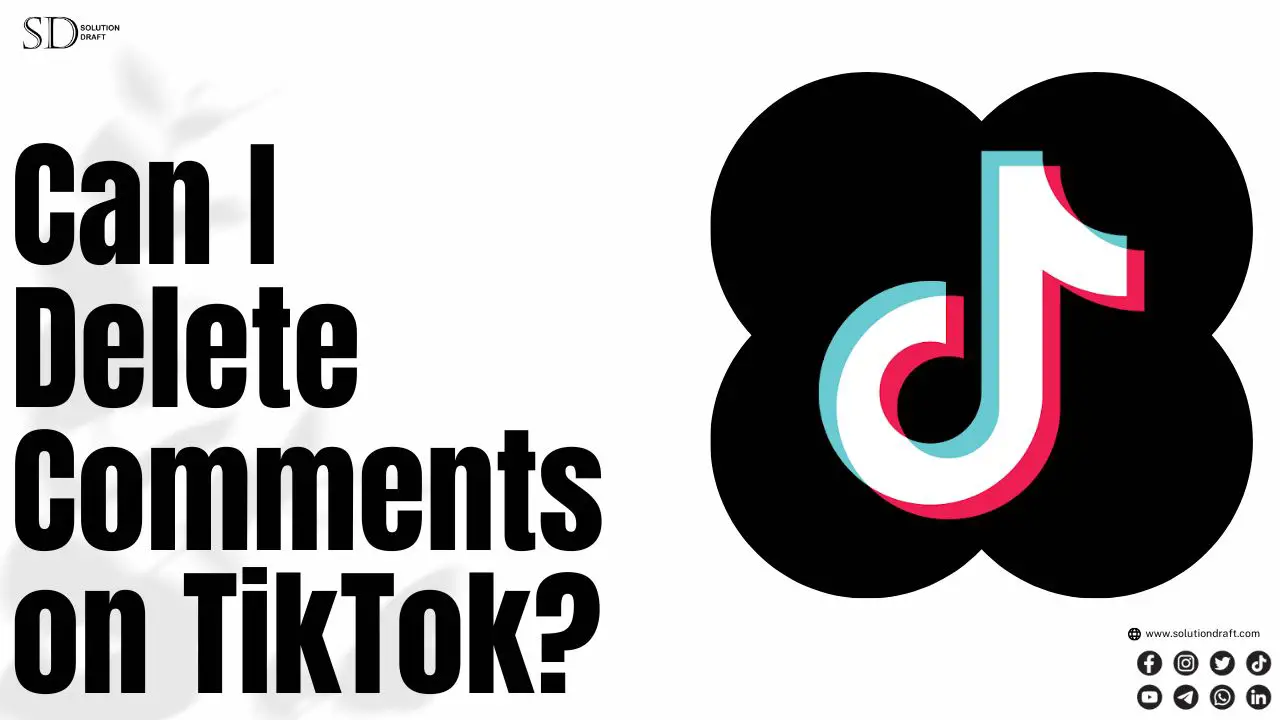 Can I Delete Comments on TikTok