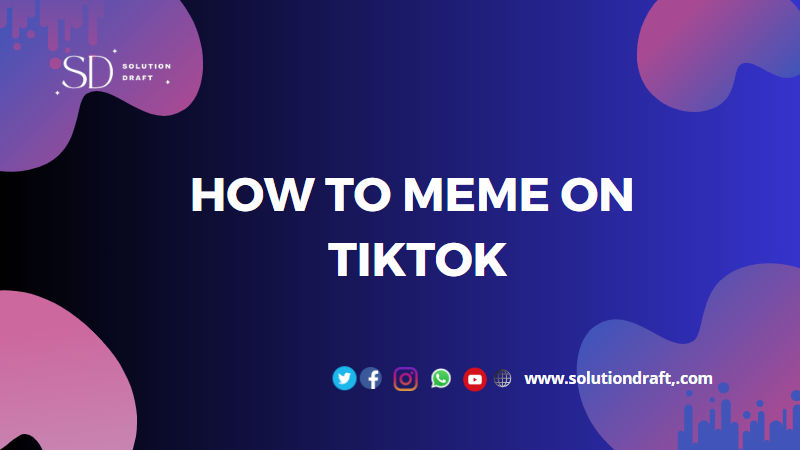 How to meme on TikTok