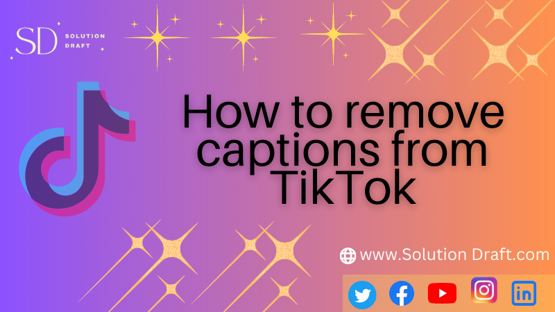 remove captions from TikTok