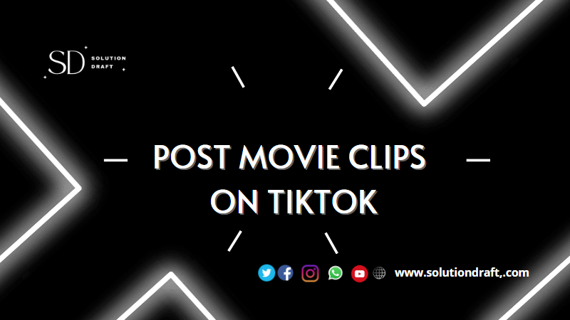 Post Movie Clips on TikTok