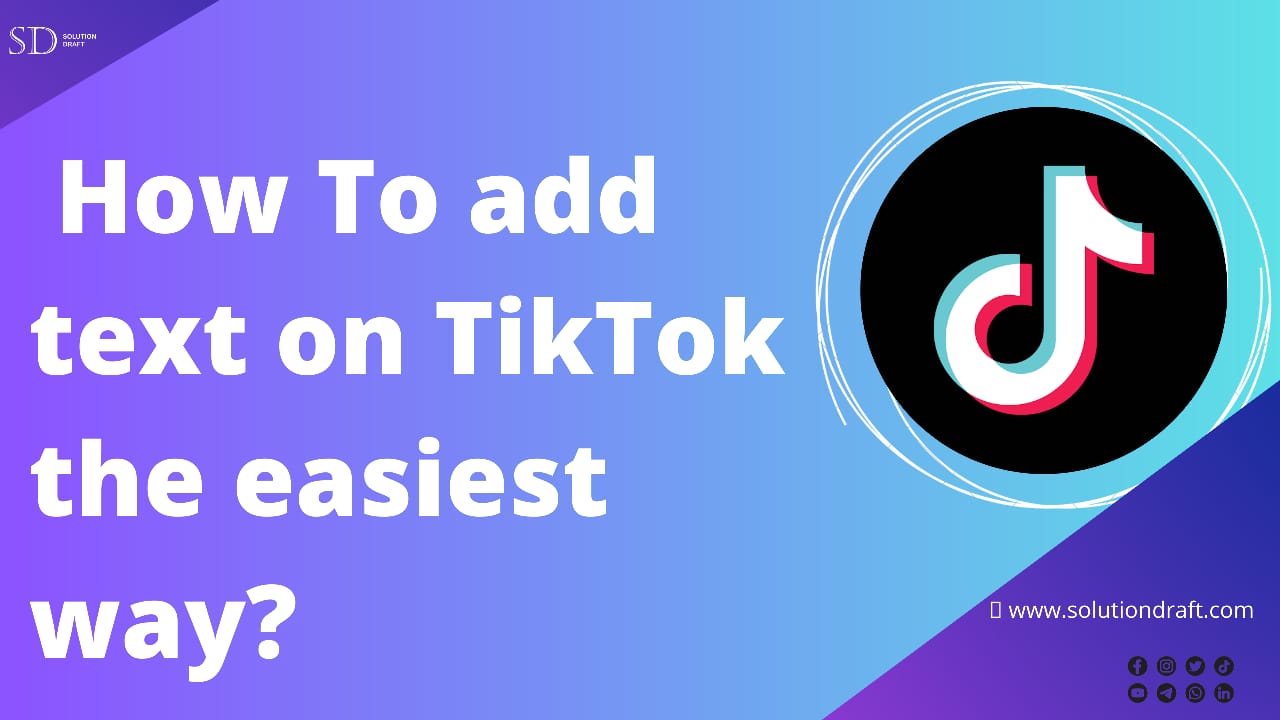 How To Add Text On TikTok The Easiest Way