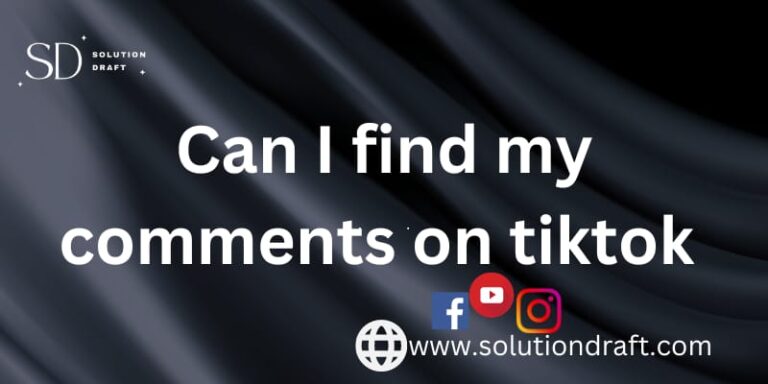 Can I find my comments on TikTok