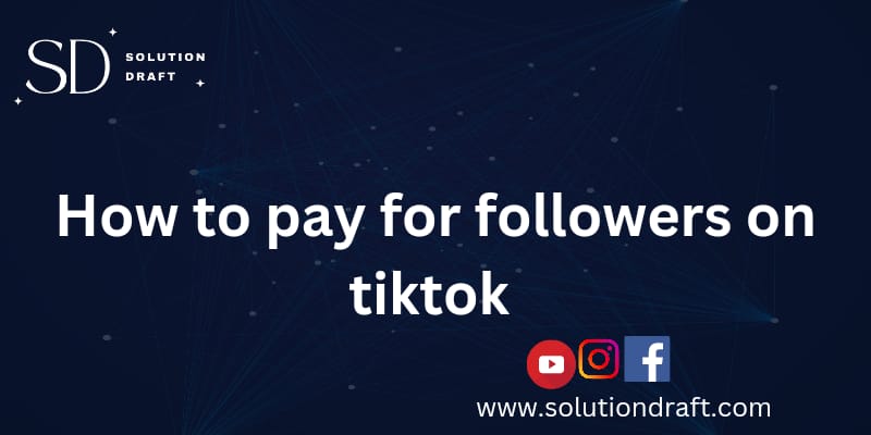 Can I pay for followers on TikTok
