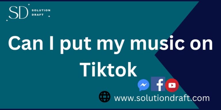 Can I put my music on TikTok 