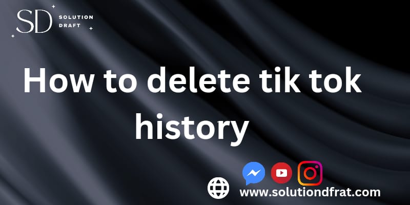 How to delete TikTok history 