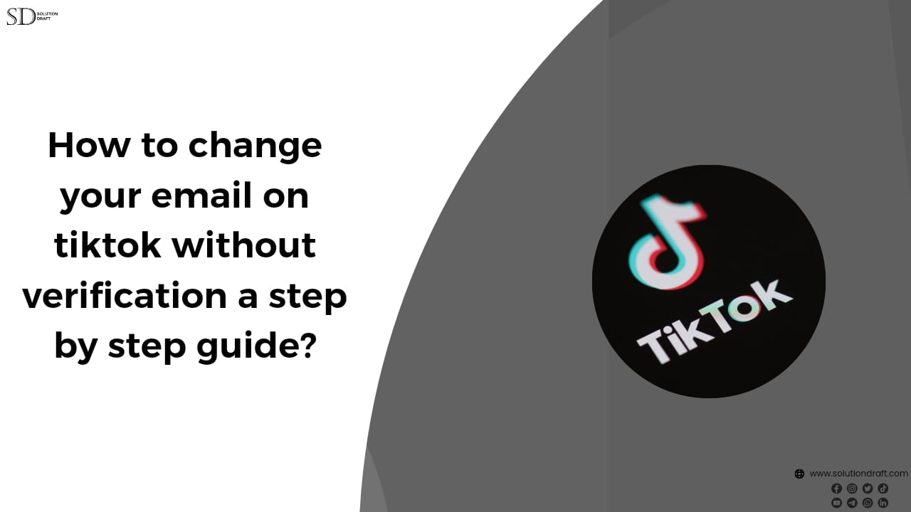 How To Change Your Email On TikTok Without Verification