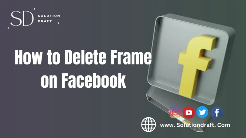 Delete Frame on Facebook