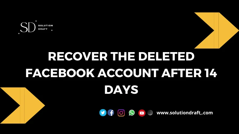 Recover the Deleted Facebook Account after 14 Days
