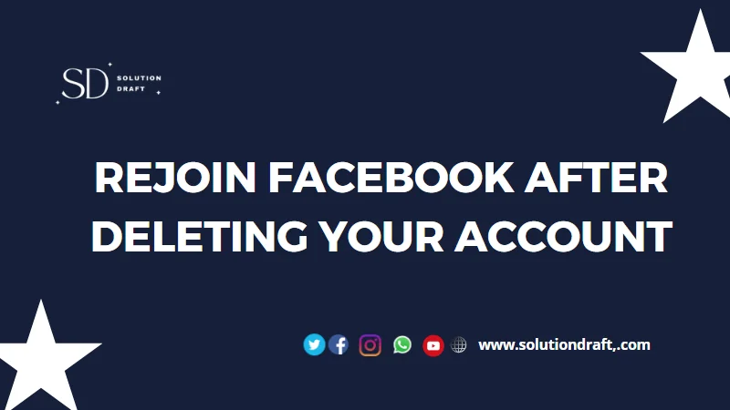 Rejoin Facebook After Deleting your Account