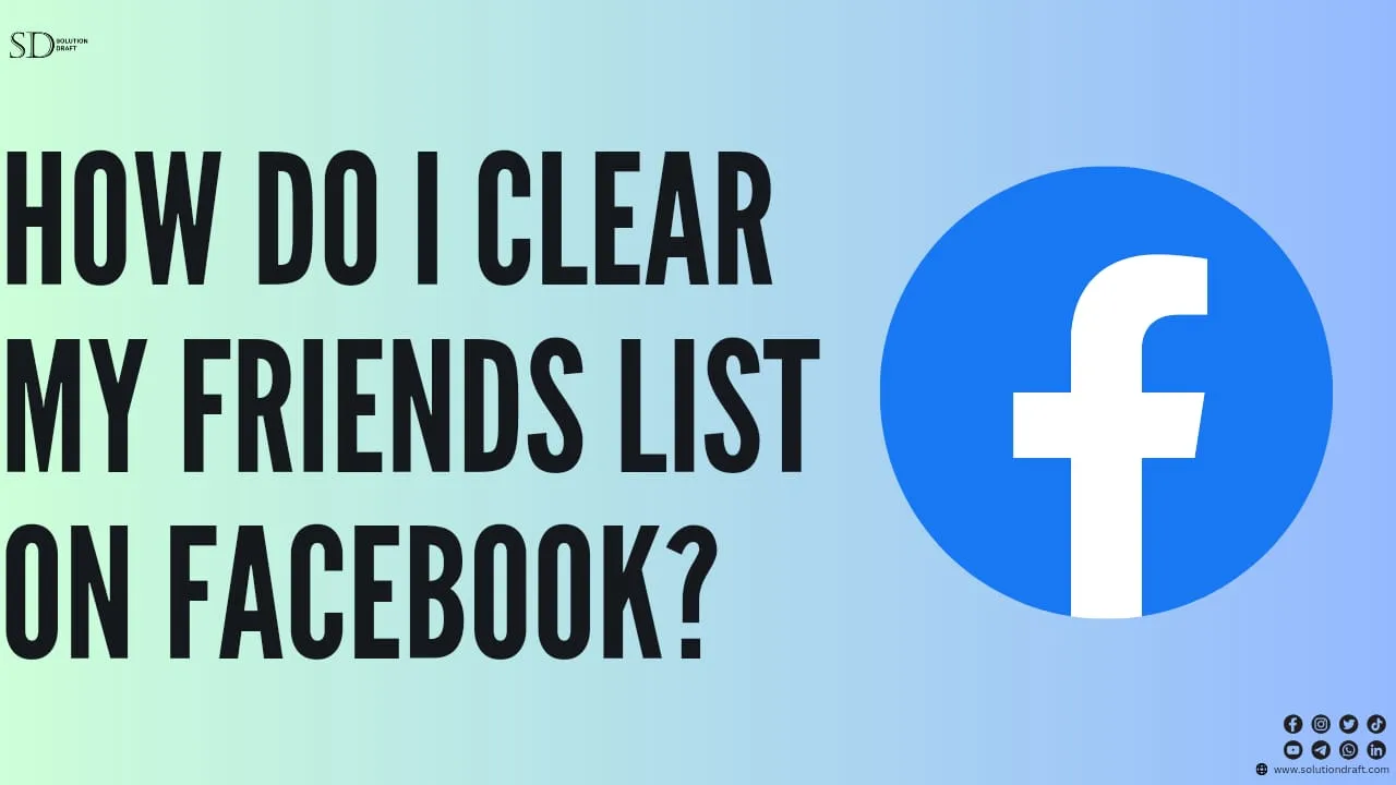 Clear My Friends List On Facebook