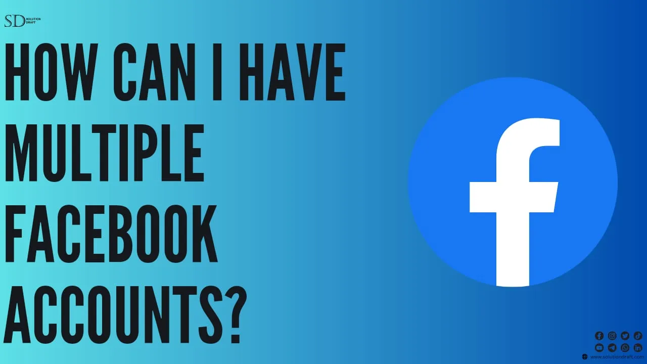 How Can I Have Multiple Facebook Accounts