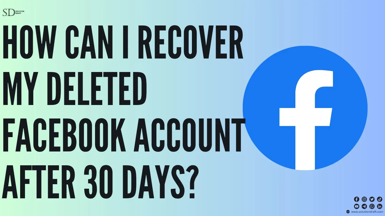 Recover My Deleted Facebook Account After 30 Days