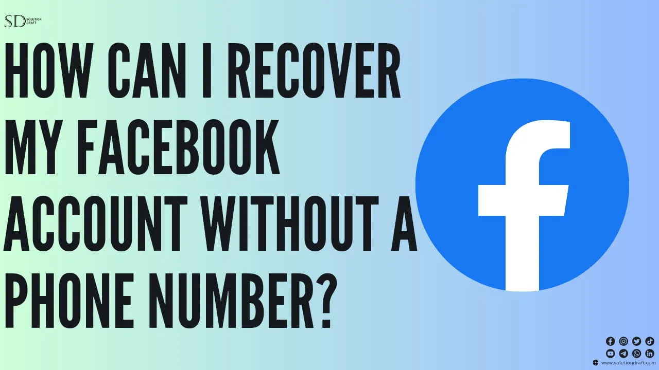Recover My Facebook Account Without a Phone Number
