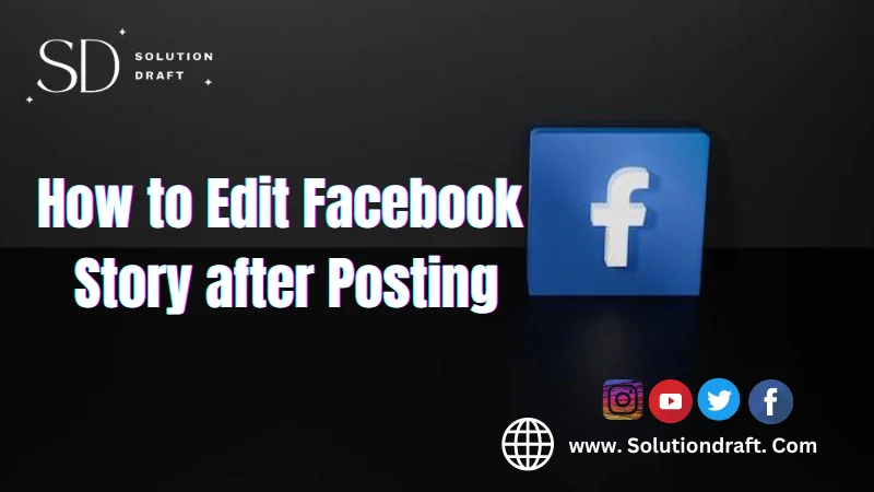 Edit Facebook Story after Posting