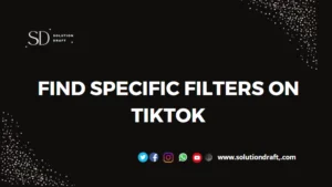 Find Specific Filters on TikTok